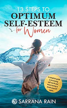 13 Steps for optimum self-esteem for women by Sarrana Rain
