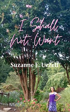 I Shall Not Want: Christian inspiration by Suzanne Uzzell