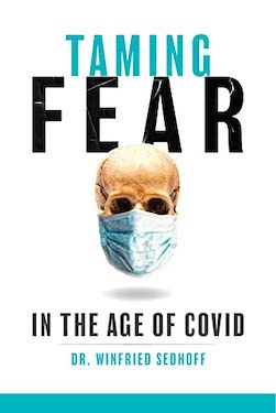 Taming Fear in the Age of Covid by Winfried Sedhoff