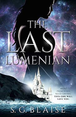 The Last Lumenian: Sci Fi Fantasy and Action Adventure of the Rebel Princess named Lilla by SG Blaise