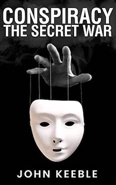 CONSPIRACY: The Secret War by John Keeble