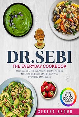 DR. SEBI: The Everyday Cookbook by Serena Brown