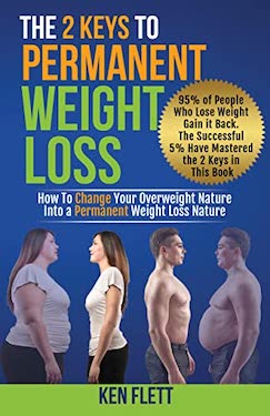 The 2 Keys To Permanent Weight Loss by Ken Flett