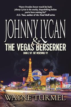 Johnny Lycan & the Vegas Berserker by Wayne Turmel