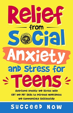 Relief from Social Anxiety and Stress for Teens