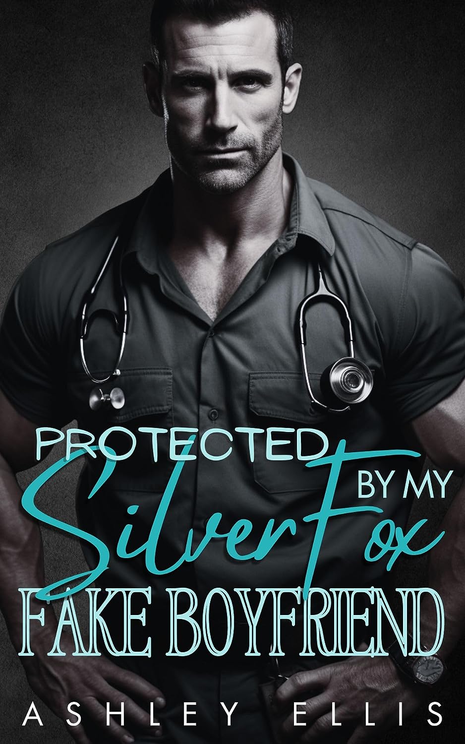 $0.99! Protected By My Silver Fox Fake Boyfriend by Ashley Ellis