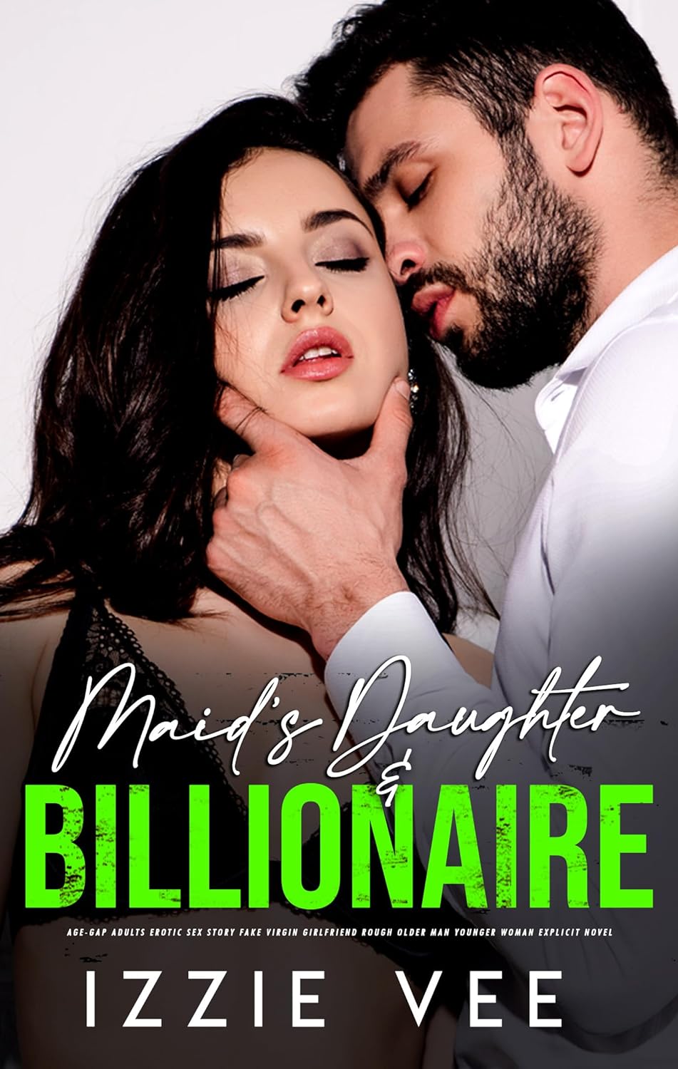 Maid's Daughter & Billionaire: Age-Gap Adults Erotica by Izzie Vee