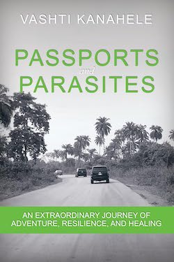 Passports and Parasites by Vashti Kanahele 