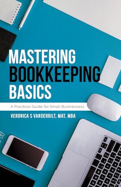 Mastering Bookkeeping Basics by Veronica Vanderbilt
