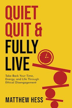 Quiet Quit & Fully Live by Matthew Hess
