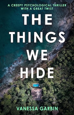 The things we hide by Vanessa Garbin