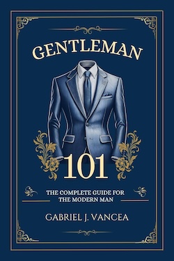 Gentleman 101 by Gabriel J Vancea