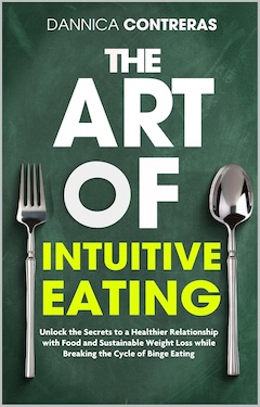 The art of intuitive eating by Dannica Contreras