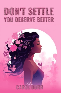 Don’t Settle You Deserve Better by Carol Durr