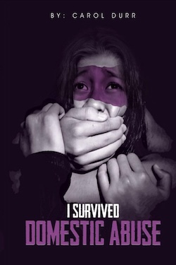 I Survived Domestic Abuse by Carol Durr