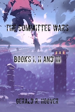 The Committee Wars by Gerald R. Hoover