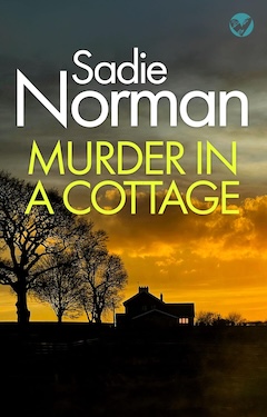 Murder in a cottage by Sadie Norman